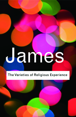 The Varieties of Religious Experience: A Study ... 0415773822 Book Cover