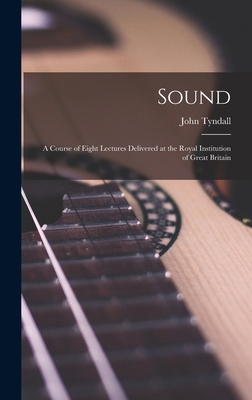 Sound: A Course of Eight Lectures Delivered at ... 1018446729 Book Cover