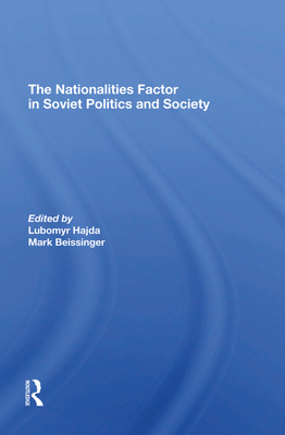 The Nationalities Factor in Soviet Politics and... 0367294257 Book Cover