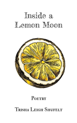 Inside a Lemon Moon: Poetry B0GPPZ6WY5 Book Cover