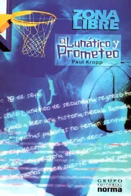 El Lunatico y Prometeo (Spanish Edition) [Spanish] 958047673X Book Cover