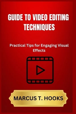 Guide to Video Editing Techniques: Practical Ti...            Book Cover