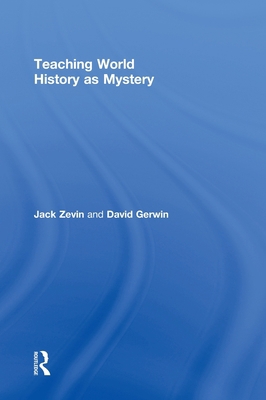 Teaching World History as Mystery 0415992249 Book Cover