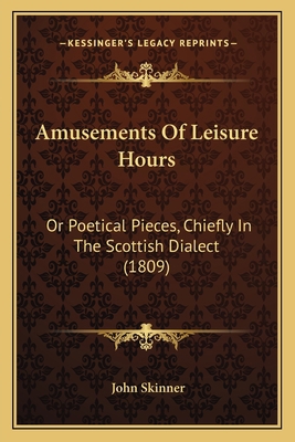 Amusements of Leisure Hours: Or Poetical Pieces... 116456563X Book Cover