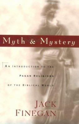 Myth and Mystery: An Introduction to the Pagan ... 080102160X Book Cover