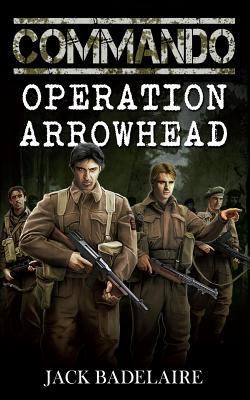 Commando: Operation Arrowhead 147836789X Book Cover