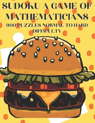 Sudoku A Game of Mathematicians 900 Puzzles Nor... B0BYB6G3JM Book Cover