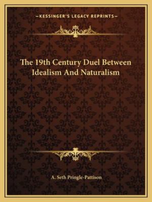 The 19th Century Duel Between Idealism And Natu... 1162857803 Book Cover