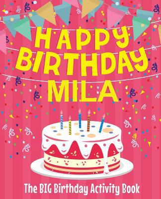 Happy Birthday Mila - The Big Birthday Activity... 1986514978 Book Cover