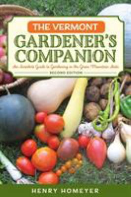 The Vermont Gardener's Companion: An Insider's ... 1493022113 Book Cover