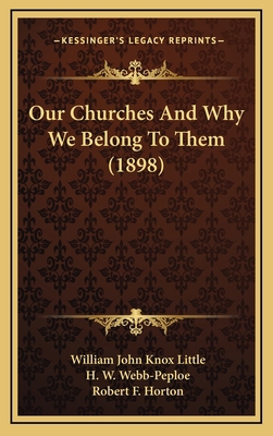Our Churches And Why We Belong To Them (1898) 116712748X Book Cover