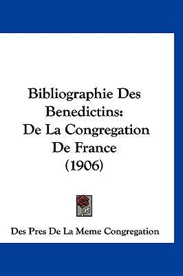 Bibliographie Des Benedictins: de la Congregati... [French] 1160920605 Book Cover