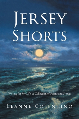 Jersey Shorts: Writing for My Life: A Collectio... B0DN47454G Book Cover