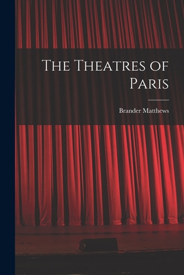 The Theatres of Paris 1018275517 Book Cover