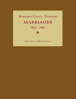 Hardeman County, Tennessee, Marriages 1823-1861 1596410507 Book Cover