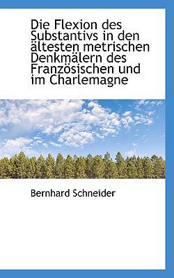 Die Flexion Des Substantivs in Den Ltesten Metr... [German] 111024570X Book Cover