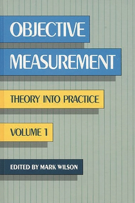 Objective Measurement: Theory Into Practice, Vo... 0893917273 Book Cover