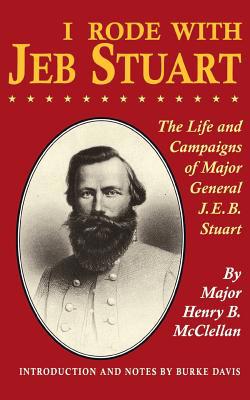 I Rode with Jeb Stuart: The Life and Campaigns ... 0306806053 Book Cover