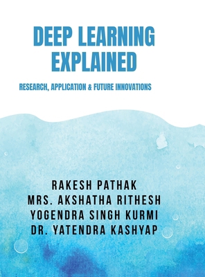 Deep Learning Explained: Research, Application ... B0GGKTWFFM Book Cover