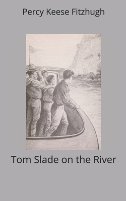 Tom Slade on the River 1674080859 Book Cover