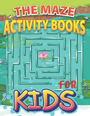 The Maze Activity Books for Kids: 100 Maze Puzz... B08B325JRG Book Cover