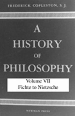 History of Philosophy, Volume VII: Fichte to Ni... 0809100711 Book Cover