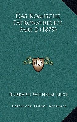 Das Romische Patronatrecht, Part 2 (1879) [German] 1167717805 Book Cover
