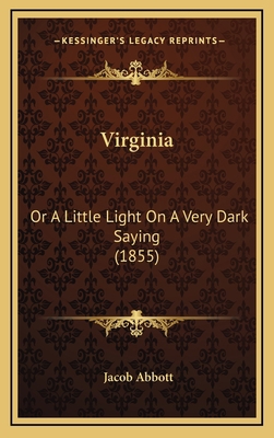 Virginia: Or A Little Light On A Very Dark Sayi... 1167307194 Book Cover