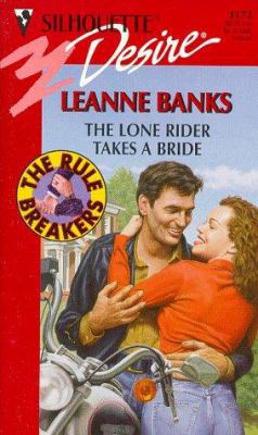 The Lone Rider Takes a Bride 0373761724 Book Cover