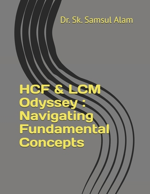 HCF & LCM Odyssey: Navigating Fundamental Concepts B0FNJVR7RM Book Cover