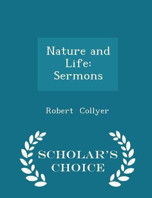 Nature and Life: Sermons - Scholar's Choice Edi... 1298223687 Book Cover