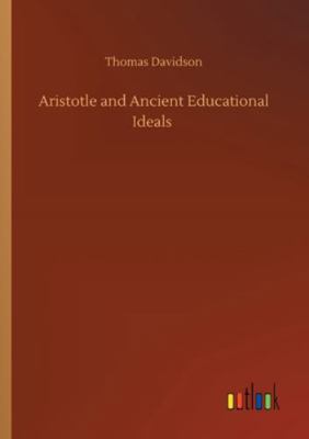 Aristotle and Ancient Educational Ideals 3752333162 Book Cover