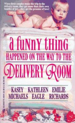 A Funny Thing Happened on the Way to the Delive... 0373483414 Book Cover