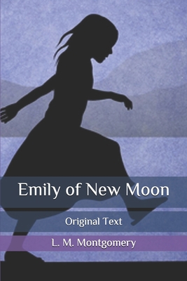 Emily of New Moon: Original Text B087L8S1SR Book Cover
