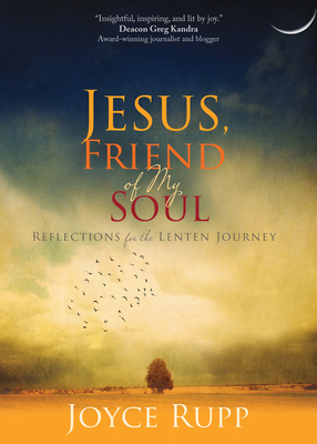 Jesus, Friend of My Soul: Reflections for the L... 1594719659 Book Cover