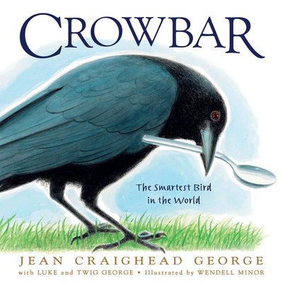 Crowbar: The Smartest Bird in the World 0060002573 Book Cover