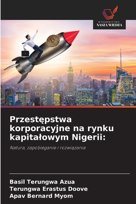 Przestepstwa korporacyjne na rynku kapitalowym ... [Polish] 6208618444 Book Cover