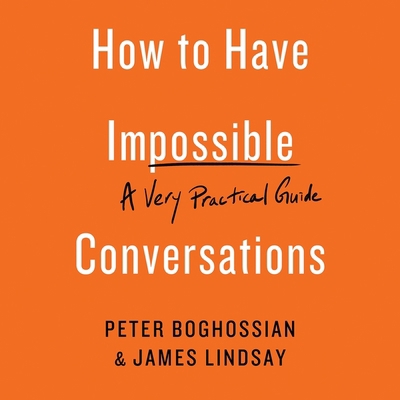 How to Have Impossible Conversations: A Very Pr... 1549101307 Book Cover