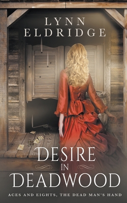 Desire In Deadwood: a Western Romance Novel 1639772391 Book Cover