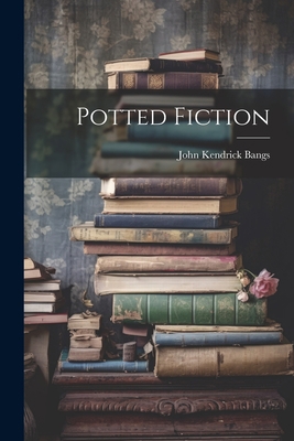 Potted Fiction 1022123726 Book Cover