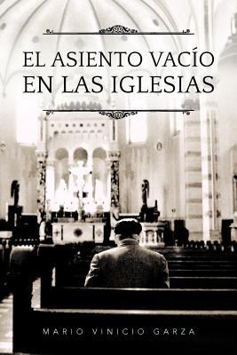 El Asiento Vacio En Las Iglesias [Spanish] 1463331355 Book Cover