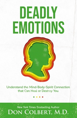 Deadly Emotions: Understand the Mind-Body-Spiri... 0785234608 Book Cover