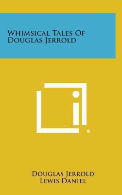 Whimsical Tales of Douglas Jerrold 1258971232 Book Cover