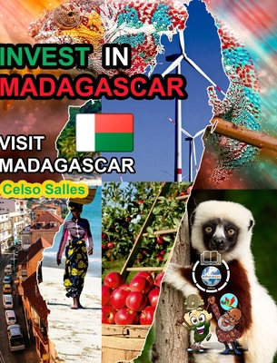 INVEST IN MADAGASCAR - Visit Madagascar - Celso... B0CP7JZNST Book Cover