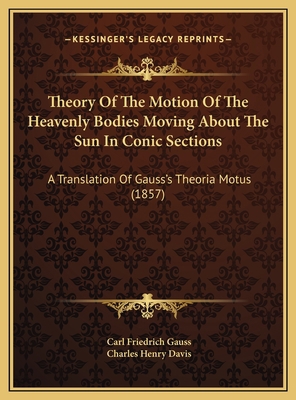 Theory Of The Motion Of The Heavenly Bodies Mov... 1169779239 Book Cover