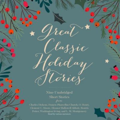 Great Classic Holiday Stories: Nine Unabridged ... 1982674342 Book Cover