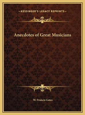 Anecdotes of Great Musicians 116976455X Book Cover