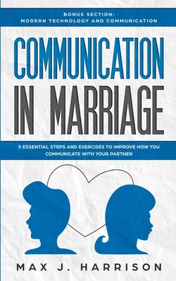 Communication in Marriage: 5 Essential Tips and... 1951181069 Book Cover