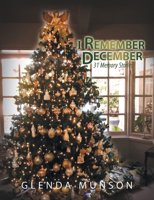 I Remember December: 31 Memory Stories 179606680X Book Cover