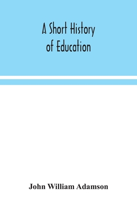 A short history of education 9354043453 Book Cover